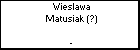 Wieslawa Matusiak (?)